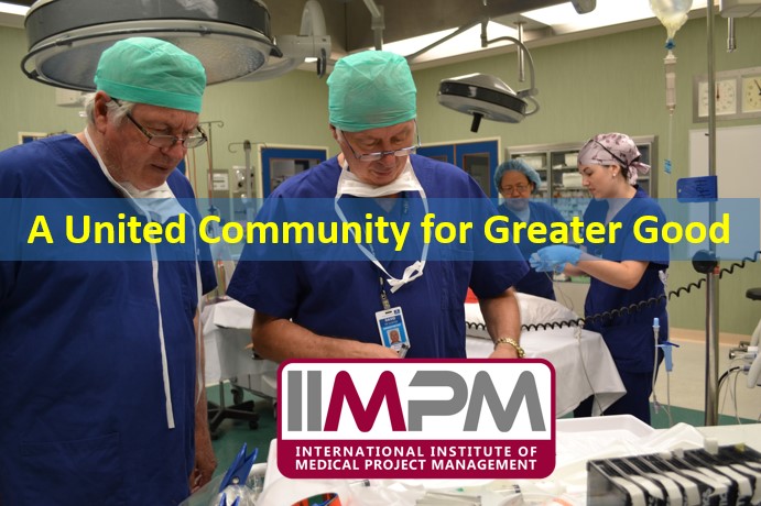 Creating an International Institute of Medical Project Management.